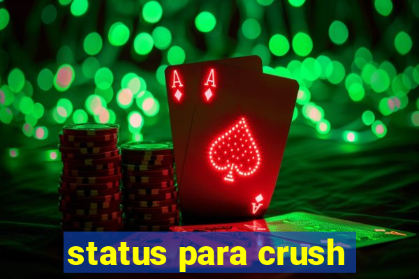 status para crush